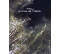 Fragile, maneggiare con cura - [Lubrina Editore]
