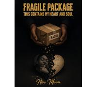Fragile Package: THIS CONTAINS MY HEART AND SOUL