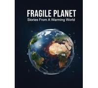 Fragile Planet: Stories From A Warming World