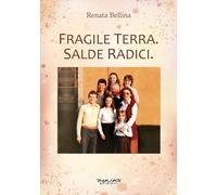 Fragile terra. Salde radici