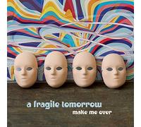 Fragile Tomorrow - Make Me Over