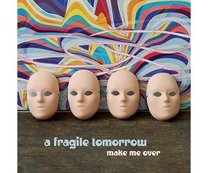 Fragile Tomorrow - Make Me Over