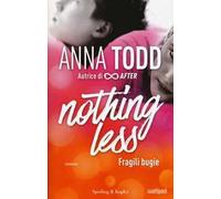 Fragili bugie. Nothing less. Vol. 1
