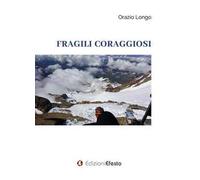 Fragili coraggiosi
