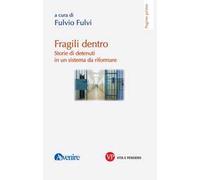 Fragili dentro. Storie di detenuti in un sistema da riformare