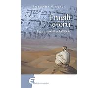 Fragili e forti. Figure maschili nella Bibbia