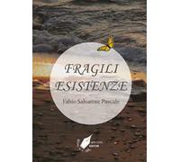 Fragili esistenze