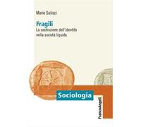 Fragili. La costruzione dell'identità nella società liquida