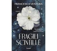 Libri Francesca Ventura - Fragili Scintille