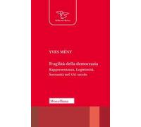 Fragilità della democrazia. Rappresentanza, Legittimità, Sovranità nel XXI secolo
