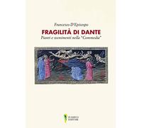 Fragilità di Dante. Pianti e svenimenti nella «Commedia»