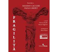 Fragilità. Interviste a Massimo Cacciari, Paolo Crepet