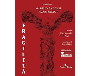Fragilità. Interviste a Massimo Cacciari, Paolo Crepet