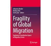 Fragility of Global Migration: Exploring a Constitutive Aspect of Migratory Forms