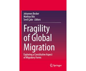 Fragility of Global Migration: Exploring a Constitutive Aspect of Migratory Forms