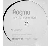Fragma - Fragma - Say That You're Here (Riva Remixes) - Illustrious
