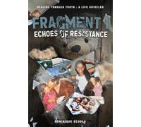 Fragment 1 : Echoes Of Resistence