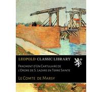 Fragment d'Un Cartulaire de l'Ordre de S. Lazare en Terre Sainte