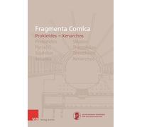 Fragmenta Comica 16.8 Prokleides - Xenarchos: Band 016 Heft 008