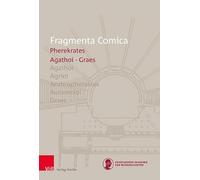 Fragmenta Comica 5.1 Pherekrates: Agathoi - Graes (Frr. 1-42)