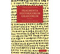 Fragmenta Historicorum Graecorum: Volume 3
