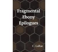 Fragmental Ebony Epilogues The First Draft of my Soul