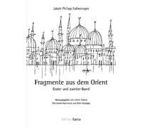 Fragmente aus dem Orient. Erster und zweiter Band