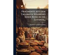 Fragmente aus dem Tagebuch Während Einer Reise in die Levante...
