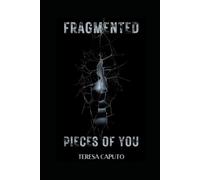 Fragmented Pieces of You