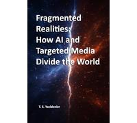 Fragmented Realities: How AI and Targeted Media Divide the World: 2