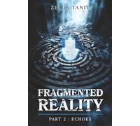 Fragmented Reality Part 2: Echoes
