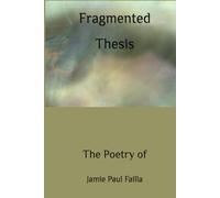 Fragmented Thesis: The Poetry of