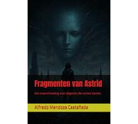 Fragmenten van Astrid: Een waarschuwing voor degenen die na hen komen.