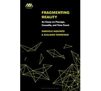 Fragmenting Reality: An Essay on Passage, Causality and Time Travel