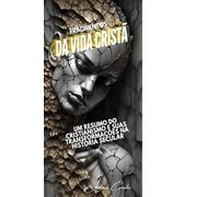 Fragmentos da vida cristã: Um resumo do cristianismo e suas transformações na história secular: 1