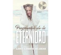 Fragmentos de la Eternidad: Poemas y Reflexiones