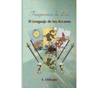 Fragmentos de Luz: El Lenguaje de los Arcanos