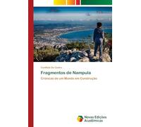 Fragmentos de Nampula: Crónicas de um Mundo em Construção