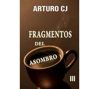 FRAGMENTOS DEL ASOMBRO III: La Filosófia y el Café: combinación del Asombro