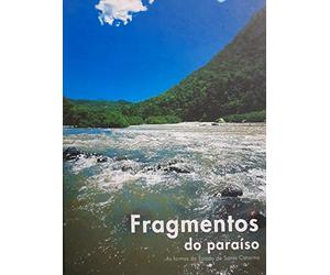 fragmentos del paraiso las formas del est de santa catarina