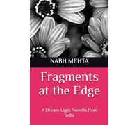 Fragments at the Edge: A Dream-Logic Novella from India