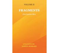 Fragments - d’un homme libre: Volume II