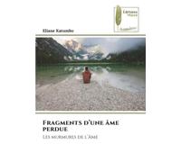 Fragments d’une âme perdue: Les murmures de l’âme