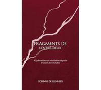 Fragments de l'entre-deux: Explorations et révélations depuis le seuil des mondes