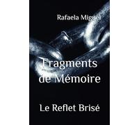 Fragments de Mémoire: Le Reflet Brisé