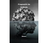 Fragments de solitude: Recueil de poèmes sur les solitudes invisibles