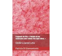 Fragments du rêve « L'histoire de ma renaissance pour l'amour d'un super-héros. »: Dédié à Jared Leto