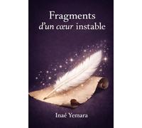 Fragments d'un cœur instable: Recueil de poèmes