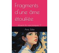 Fragments d'une âme étouffée: étaient-ils narcissiques ?