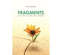 Fragments: Each life is a seed of a memory